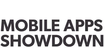 Mobile Apps Showdown